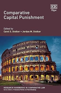 Comparative Capital Punishment by Carol S. Steiker – Edition 2019