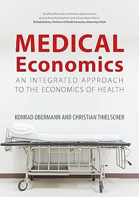 Medical Economics: An Integrated Approach to the Economics of Health by Professor Konrad Obermann – Edition 2021