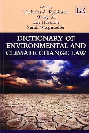 Dictionary of Environmental and Climate Change Law by Nicholas A. Robinson