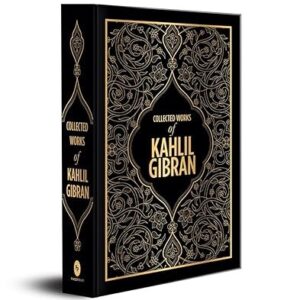 Collected Works of Kahlil Gibran by Kahlil Gibran – Edition 2018