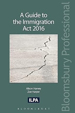 A Guide to the Immigration Act 2016 by Alison Harvey – Edition 2017