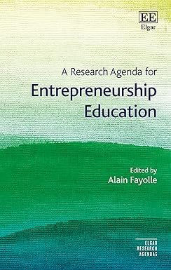 A Research Agenda for Entrepreneurship Education by Alain Fayolle – Edition 2018