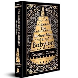 The Richest Man in Babylon by George S Clason – Edition 2021