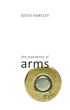 The Economics of Arms by Keith Hartley – Edition 2017