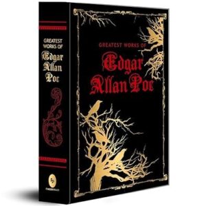 Greatest Works of Edgar Allan Poe by Edgar Allan Poe