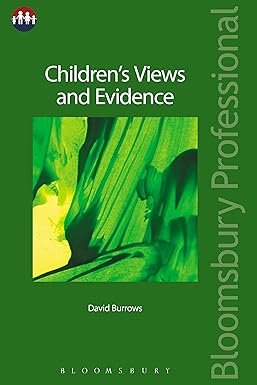 Children’s Views and Evidence by David Burrows – Edition 2017