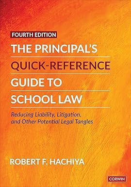 The Principal’s Quick-Reference Guide to School Law by Robert F. Hachiya – Edition 2022