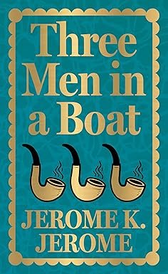 Three Men in a Boat by Jerome K. Jerome – Edition 2023