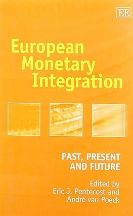 European Monetary Integration by Eric J. Pentecost