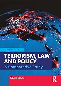 Terrorism, Law and Policy by David Lowe – 2nd Edition 2022