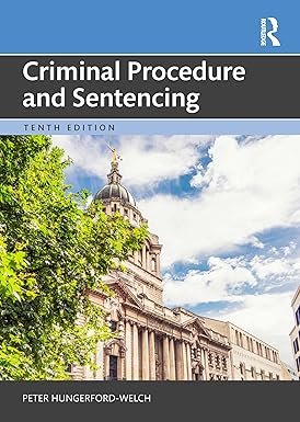 Criminal Procedure and Sentencing by Peter Hungerford-Welch – 10th Edition 2024