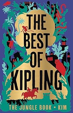 The Best of Kipling The Jungle Book, Kim by Rudyard Kipling – Edition 2023