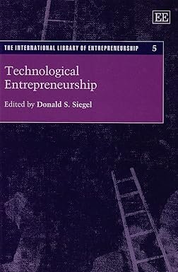 Technological Entrepreneurship by Donald S. Siegel