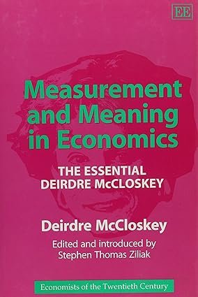 Measurement and Meaning in Economics by Deirdre N. McCloskey