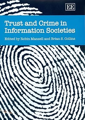 Trust and Crime in Information Societies by Robin Mansell
