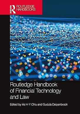 Routledge Handbook of Financial Technology and Law by Iris Chiu, Gudula Deipenbrock – Edition 2021