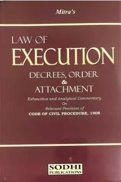 Mitra’s Law Of Execution Decrees, Order & Attachment – Edition 2024