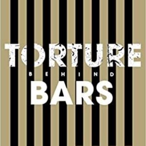 Torture Behind Bars by Aston Joshua N. – Edition 2020