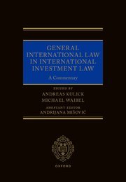 General International Law in International Investment Law by Andreas Kulick and Michael Waibel – Edition 2024