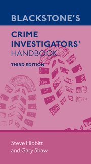 Blackstone’s Crime Investigators’ Handbook by Steve Hibbitt and Gary Shaw – Edition 2023