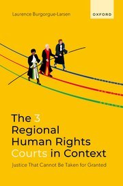 The 3 Regional Human Rights Courts in Context by Laurence Burgorgue-Larsen – Edition 2024