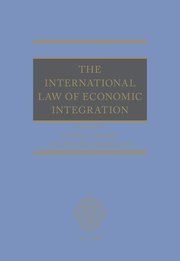 The International Law of Economic Integration by Julien Chaisse and Christoph Herrmann – Edition 2025