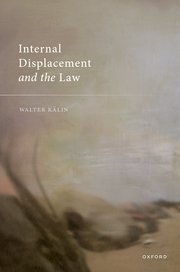 Internal Displacement and the Law by Prof Walter Kälin – Edition 2023