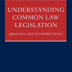 Understanding Common Law Legislation – Drafting and Interpretation