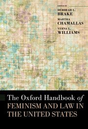 The Oxford Handbook of Feminism and Law in the United States by Deborah L. Brake, Martha Chamallas, and Verna L. Williams – Edition 2023