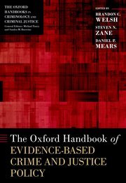 The Oxford Handbook of Evidence-Based Crime and Justice Policy by Brandon C. Welsh, Steven N. Zane, and Daniel P. Mears – Edition 2024