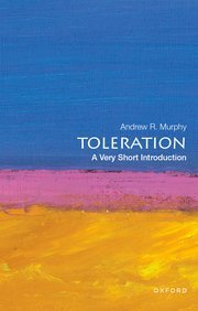 Toleration: A Very Short Introduction by Andrew R. Murphy – Edition 2025