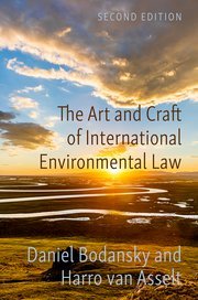 The Art and Craft of International Environmental Law by Daniel Bodansky and Harro van Asselt – 2nd Edition 2024