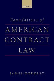 Foundations of American Contract Law by James Gordley – Edition 2023