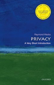 Privacy (A Very Short Introduction) by Raymond Wacks – 2nd Edition 2015