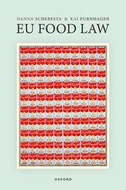 EU Food Law by Hanna Schebesta and Kai Purnhagen – Edition 2024
