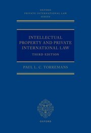 Intellectual Property and Private International Law by Paul L. C. Torremans – Edition 2024