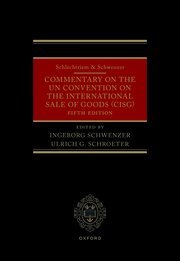Schlechtriem & Schwenzer: Commentary on the UN Convention on the International Sale of Goods (CISG) by Ingeborg Schwenzer and Ulrich G. Schroeter – Edition 2022