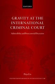 Gravity at the International Criminal Court by Priya Urs – Edition 2024