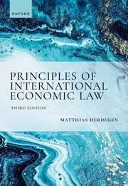 Principles of International Economic Law by Matthias Herdegen – 3rd Edition 2024