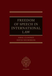 Freedom of Speech in International Law by Ms Amal Clooney and Lord David Neuberger – Edition 2024