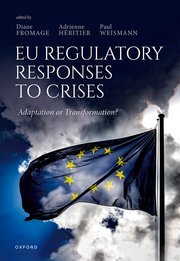 EU Regulatory Responses to Crises by Diane Fromage, Adrienne Héritier, and Paul Weismann – Edition 2025
