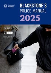 Blackstone’s Police Manual Volume 1: Crime 2025 by Paul Connor – Edition 2024