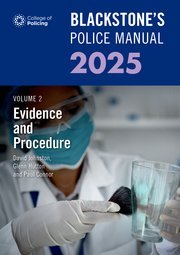 Blackstone’s Police Manual Volume 2: Evidence and Procedure 2025 by Glenn Hutton, Dave Johnston, and Paul Connor – Edition 2024