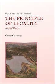 The Principle of Legality: A Moral Theory by Conor Crummey