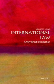 International Law (A Very Short Introduction) by Vaughan Lowe – Edition 2016