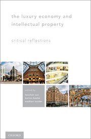 The Luxury Economy and Intellectual Property by Haochen Sun, Barton Beebe, and Madhavi Sunder – Edition 2015