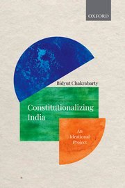 Constitutionalizing India (An Ideational Project) by Bidyut Chakrabarty – Edition 2018