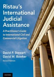 Ristau’s International Judicial Assistance by David W. Bowker, David P. Stewart – Edition 2021