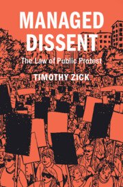 Managed Dissent The Law of Public Protest by Timothy Zick – Edition 2023