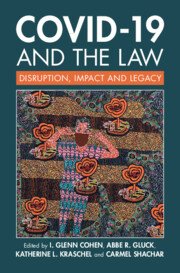 COVID-19 and the Law Disruption, Impact and Legacy by Glenn Cohen – Edition 2023